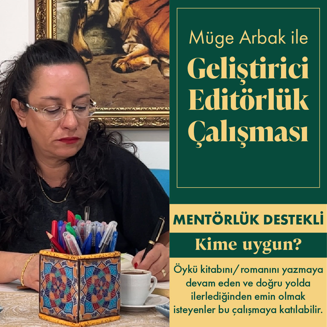 Müge Arbak ile Geliştirici Editörlük Çalışması