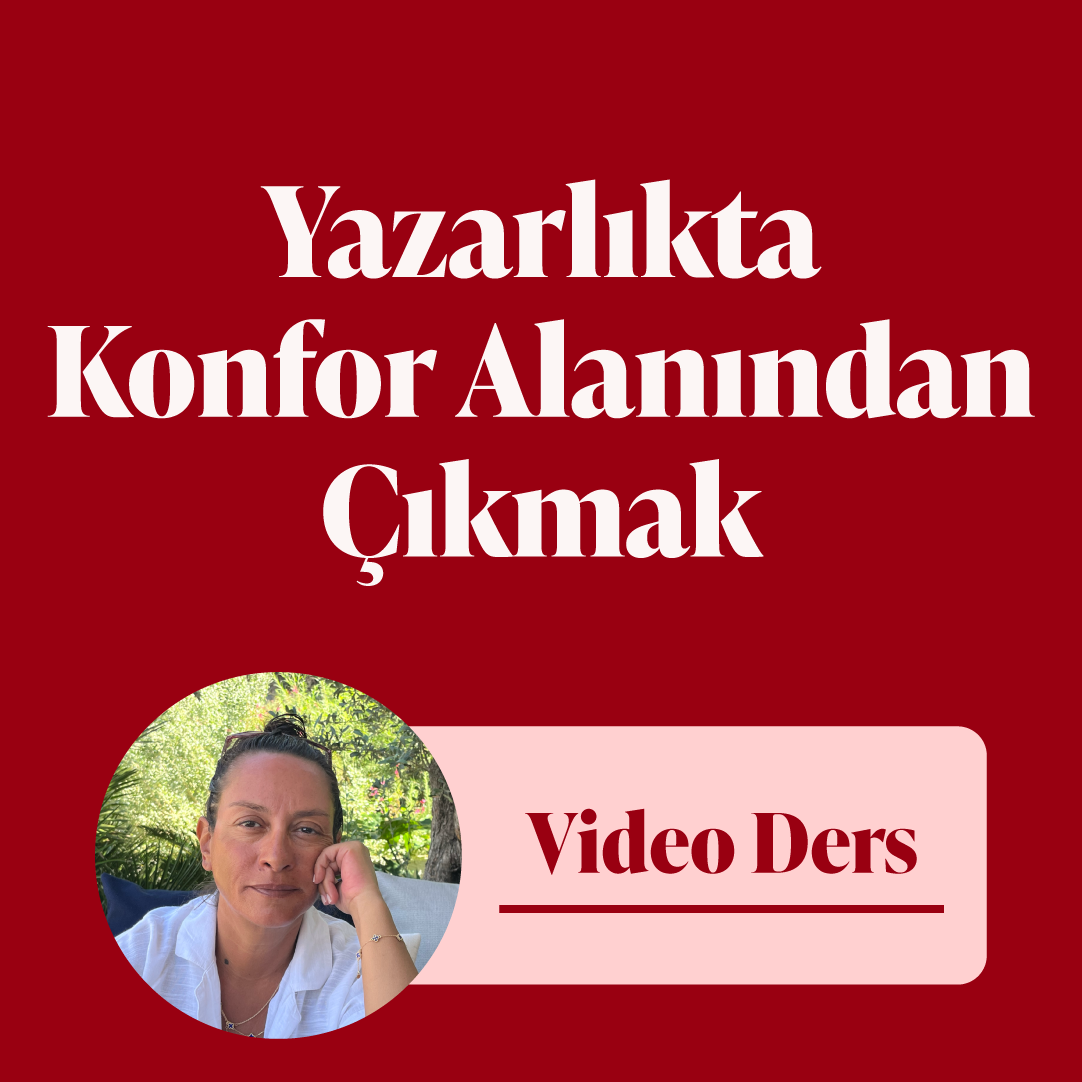 Yazarlıkta Konfor Alanından Çıkmak (Video Ders+Çalışma Kitapçığı)