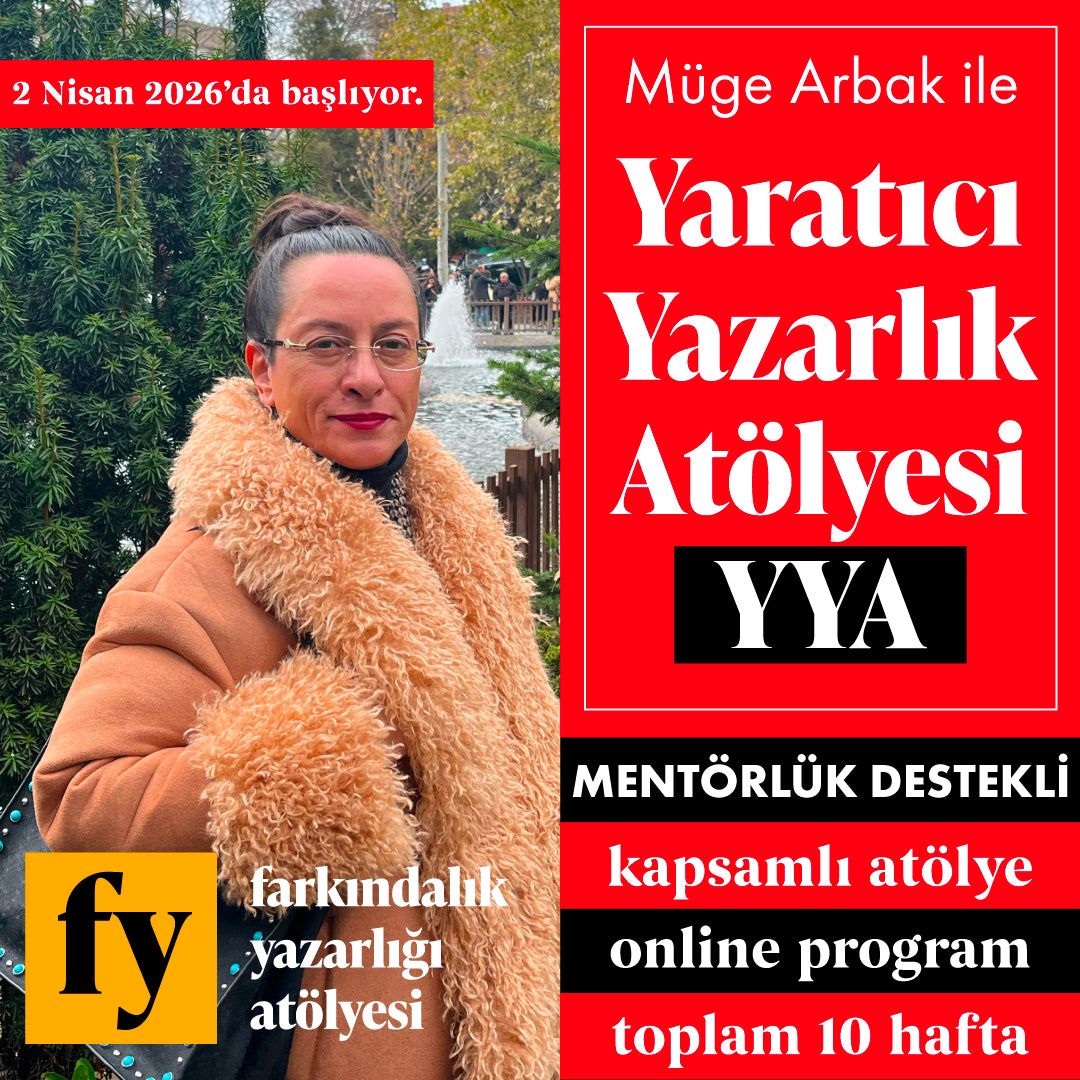 Müge Arbak ile Mentörlük Destekli Yaratıcı Yazarlık Atölyesi YYA (Başlangıç: 2 Nisan 2026)