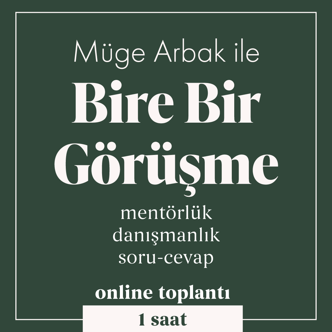 Müge Arbak ile Bire Bir Görüşme (1 Saat, Online)