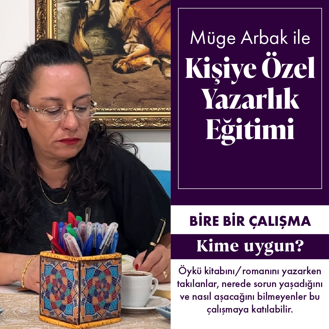 Müge Arbak ile Kişiye Özel Yazarlık Eğitimi