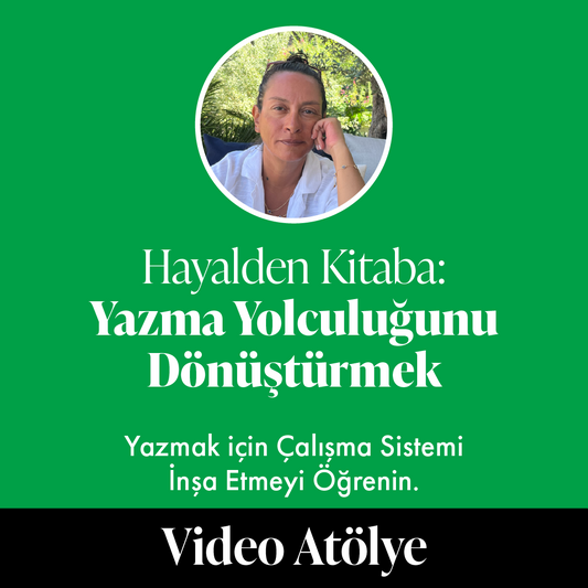 Hayalden Kitaba: Yazma Yolculuğunu Dönüştürmek (Video Atölye + Çalışma Kitapçığı)