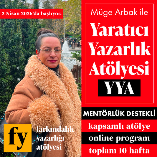Müge Arbak ile Mentörlük Destekli Yaratıcı Yazarlık Atölyesi YYA (Başlangıç: 2 Nisan 2026)