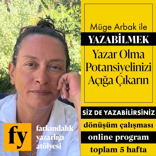 Müge Arbak ile Yazabilmek: Yazar Olma Potansiyelinizi Açığa Çıkarın