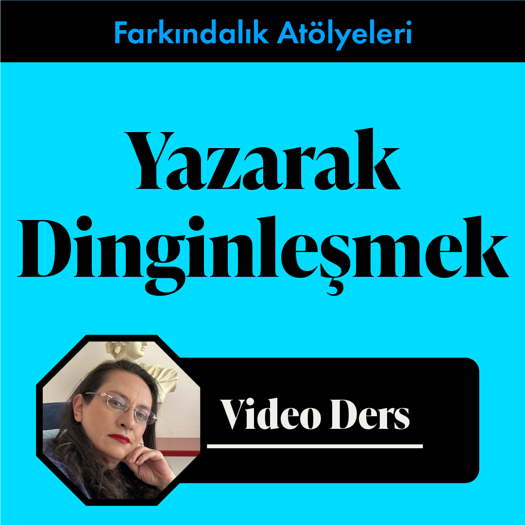 Yazarak Dinginleşmek (Video Ders)