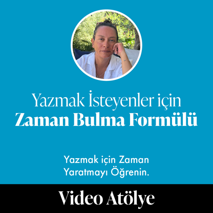 Yazmak İsteyenler için Zaman Bulma Formülü (Video Atölye +Çalışma Kitapçığı)