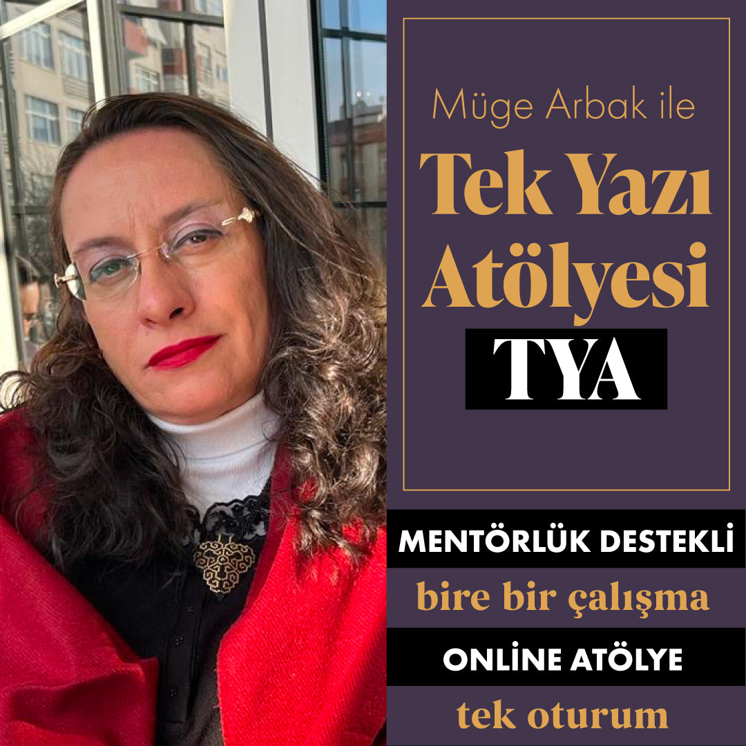 Tek Yazı Atölyesi TYA (Tek Oturum, E-Posta ile, Bire Bir Çalışma)
