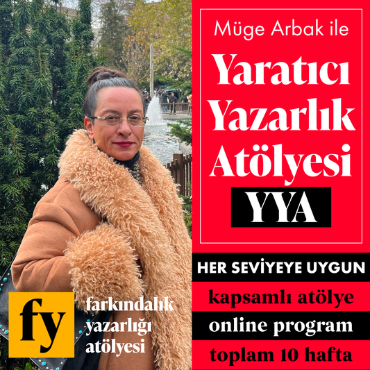 Müge Arbak ile Yaratıcı Yazarlık Atölyesi YYA (Başlangıç: 5 Ocak 2026) (10 Hafta)