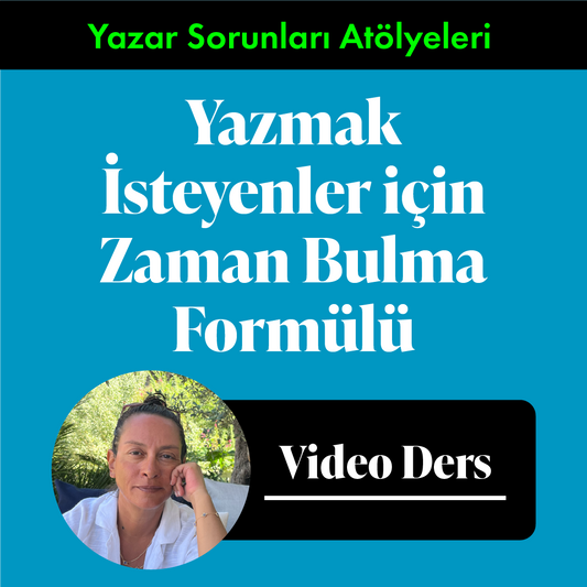 Yazmak İsteyenler için Zaman Bulma Formülü (Video Ders +Çalışma Kitapçığı)